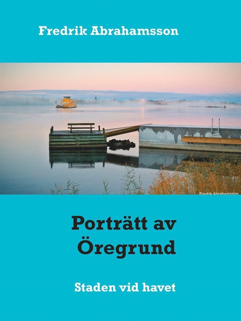 Fredrik Abrahamsson - Porträtt av Öregrund: Staden vid havet, E-bok
