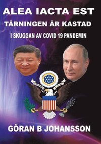 Alea iacta est - Trningen r kastad : eurasianismen konfronterar atlanticismen - i skuggan av covid-19 pandemin