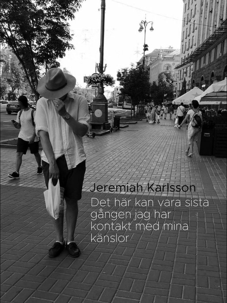 Jeremiah Björkman, Jeremiah Karlsson - Det här kan vara sista gången jag har kontakt med mina känslor, E-bok