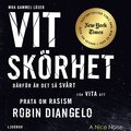 Vit skrhet : drfr r det s svrt fr vita att prata om rasism