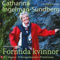 Forntida kvinnor : jgare, vikingahustru, prstinna