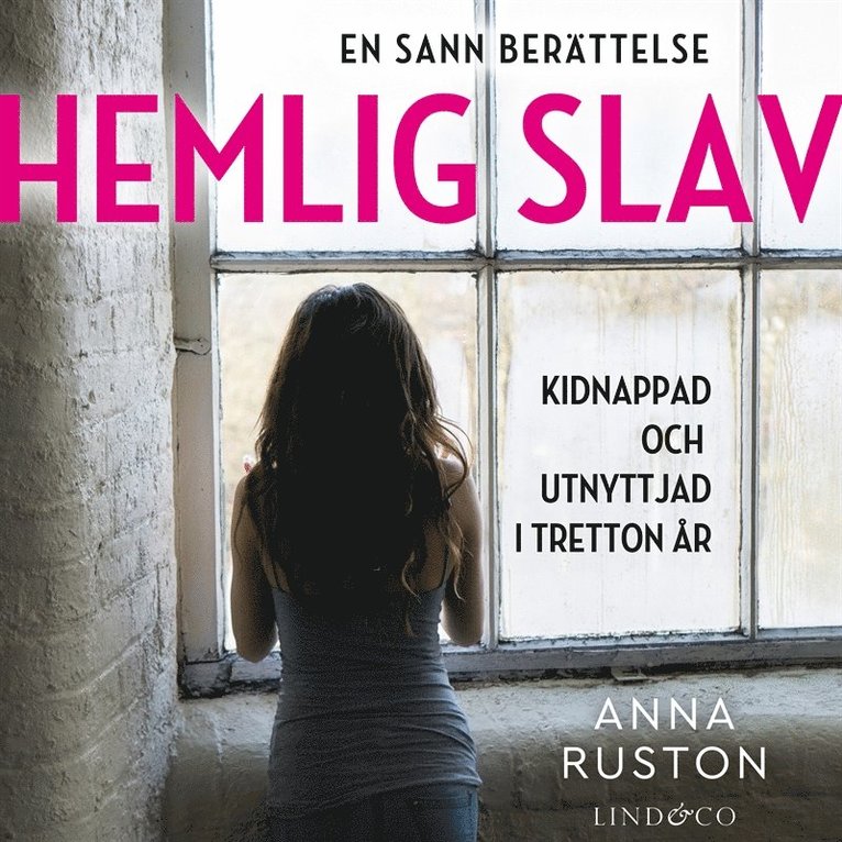 Anna Ruston - Hemlig slav : en sann historia, Ljudbok