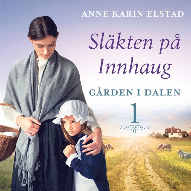 Anne Karin Elstad - Gården i dalen: en släkthistoria, Ljudbok