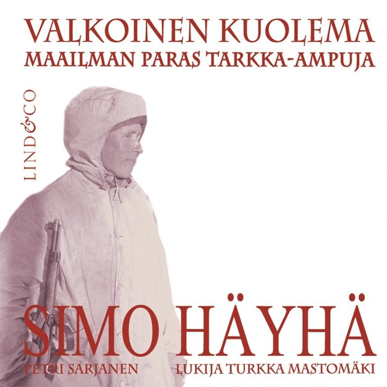 Petri Sarjanen - Simo Häyhä - valkoinen kuolema, Ljudbok