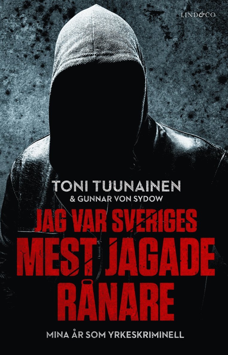 Gunnar von Sydow, Toni Tuunainen - Jag var Sveriges mest jagade rånare : mina år som yrkeskriminell, E-bok