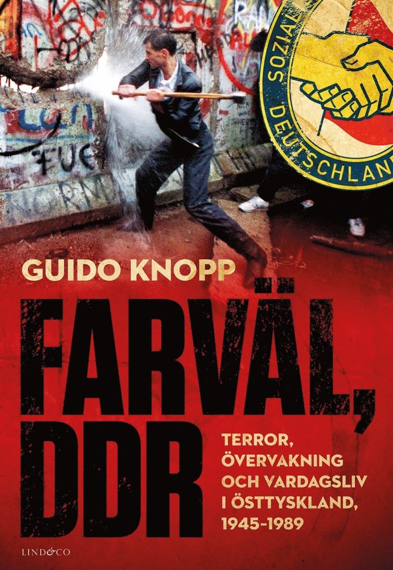 Guido Knopp, Ann Lewenhaupt - Farväl, DDR : terror, övervakning och vardagsliv i Östtyskland, 1945–1989, E-bok