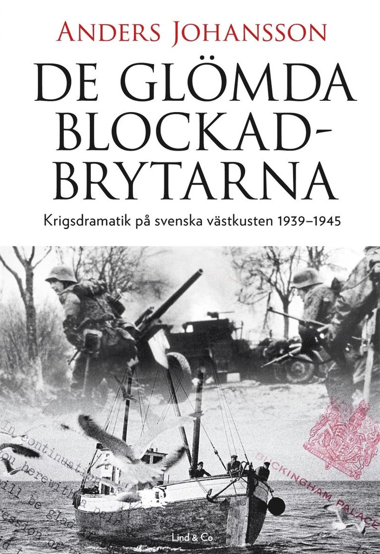 Anders Johansson - De glömda blockadbrytarna : Krigsdramatik på svenska västkusten 1939-1945, E-bok