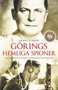 Görings hemliga spioner : nazisternas okända underrättelsetjänst