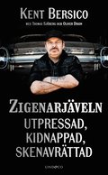 Zigenarjveln : utpressad, kidnappad, skenavrttad