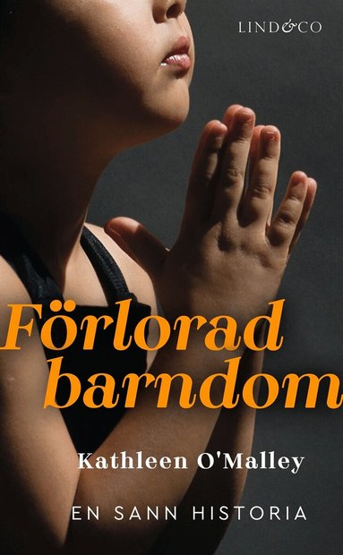 Kathleen O'Malley - Förlorad barndom: En sann historia, E-bok