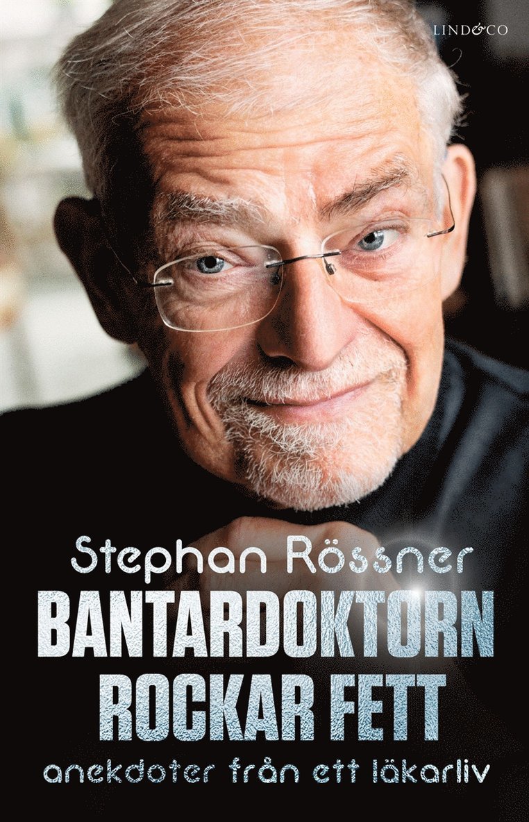 Stephan Rössner - Bantardoktorn rockar fett : anekdoter från ett läkarliv, E-bok