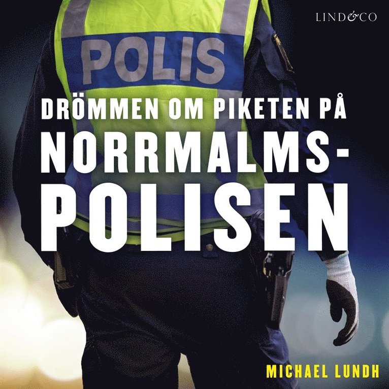 Michael Lundh - Drömmen om piketen på Norrmalmspolisen, Ljudbok