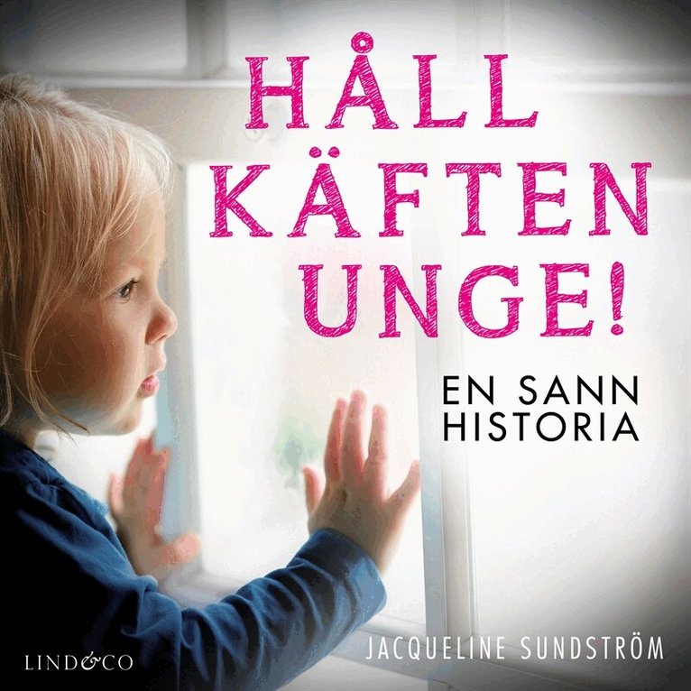 Jacqueline Sundström - Håll käften unge! En sann historia, Ljudbok