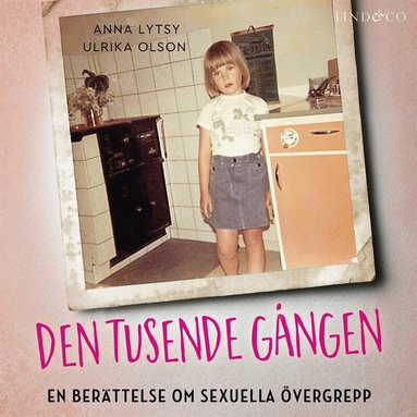 Anna Lytsy, Ulrika Olson - Den tusende gången: En berättelse om sexuella övergrepp, Ljudbok