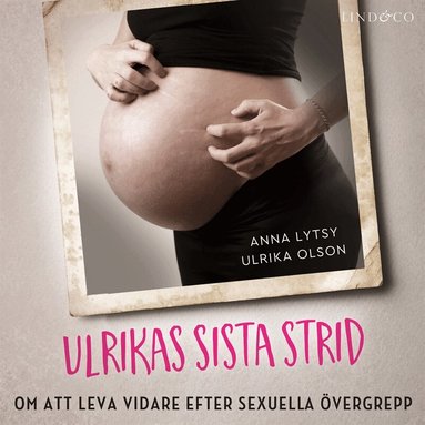 Anna Lytsy, Ulrika Olson - Ulrikas sista strid: Om att leva vidare efter sexuella övergrepp, Ljudbok