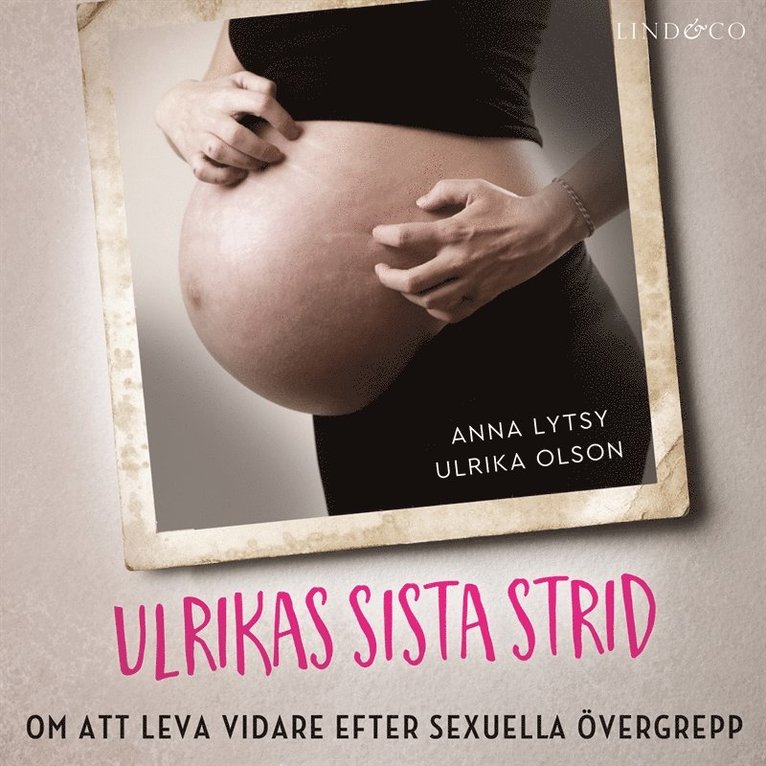 Anna Lytsy, Ulrika Olson - Ulrikas sista strid: Om att leva vidare efter sexuella övergrepp, Ljudbok