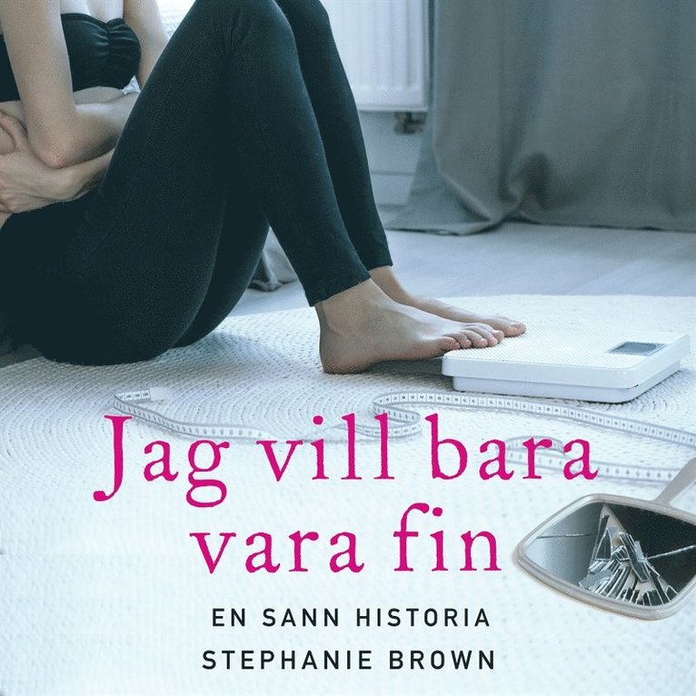Stephanie Brown - Jag vill bara vara fin: En sann historia, Ljudbok