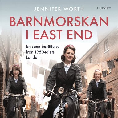 Jennifer Worth - Barnmorskan i East End: Del 1, Ljudbok