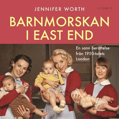 Jennifer Worth - Barnmorskan i East End: Del 2, Ljudbok
