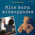 Mias barn kidnappades: En sann historia