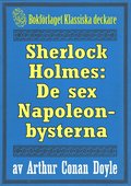 Sherlock Holmes: �ventyret med de sex Napoleonbysterna ? �terutgivning av text fr�n 1930