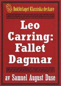 Leo Carring: Fallet Dagmar. Återutgivning av text från 1935