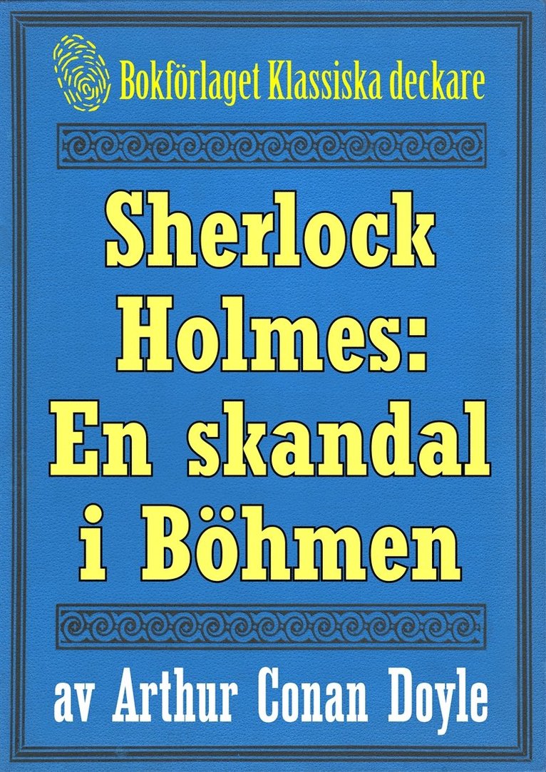 A. Conan Doyle, Mikael Jägerbrand - Sherlock Holmes: En skandal i Böhmen – Återutgivning av text från 1911, E-bok