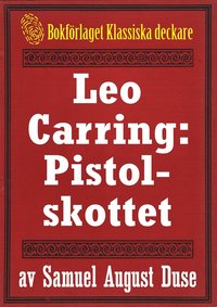 Leo Carring: Pistolskottet. terutgivning av text frn 1928