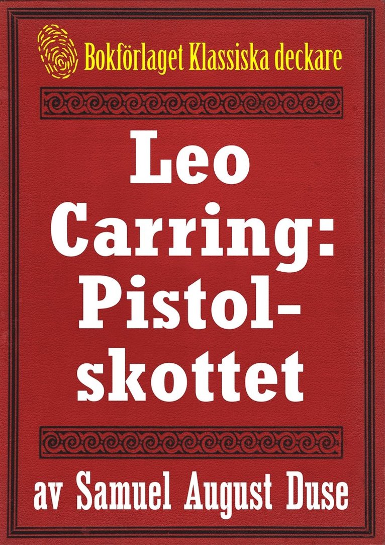 Axel Klinckowström, S. A. Duse, Mikael Jägerbrand - Leo Carring: Pistolskottet. Återutgivning av text från 1928, E-bok