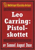 Leo Carring: Pistolskottet. Återutgivning av text från 1928