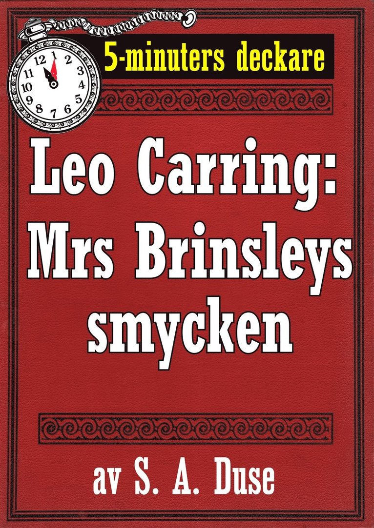 S. A. Duse, Mikael Jägerbrand - 5-minuters deckare. Leo Carring: Mrs Brinsleys smycken. Detektivhistoria. Återutgivning av text från 1926, E-bok