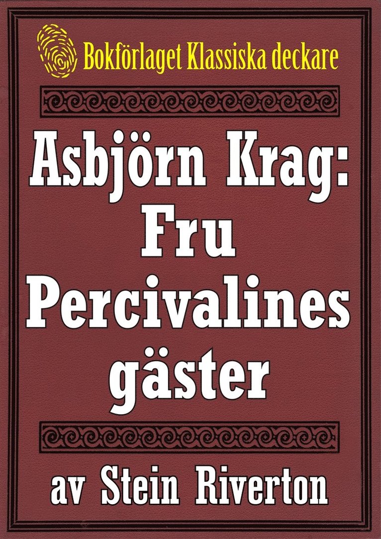 Stein Riverton, Sven Elvestad, Mikael Jägerbrand - Asbjörn Krag: Fru Percivalines gäster. Återutgivning av text från 1915, E-bok