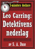 5-minuters deckare. Leo Carring: Detektivens nederlag. Detektivhistoria. terutgivning av text frn 1926