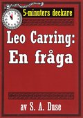 5-minuters deckare. Leo Carring: En frga. Berttelse. terutgivning av text frn 1926 