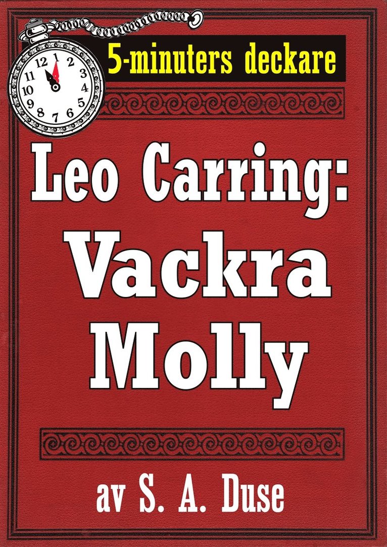 S. A. Duse, Mikael Jägerbrand - 5-minuters deckare. Leo Carring: Vackra Molly. Detektivhistoria. Återutgivning av text från 1926, E-bok