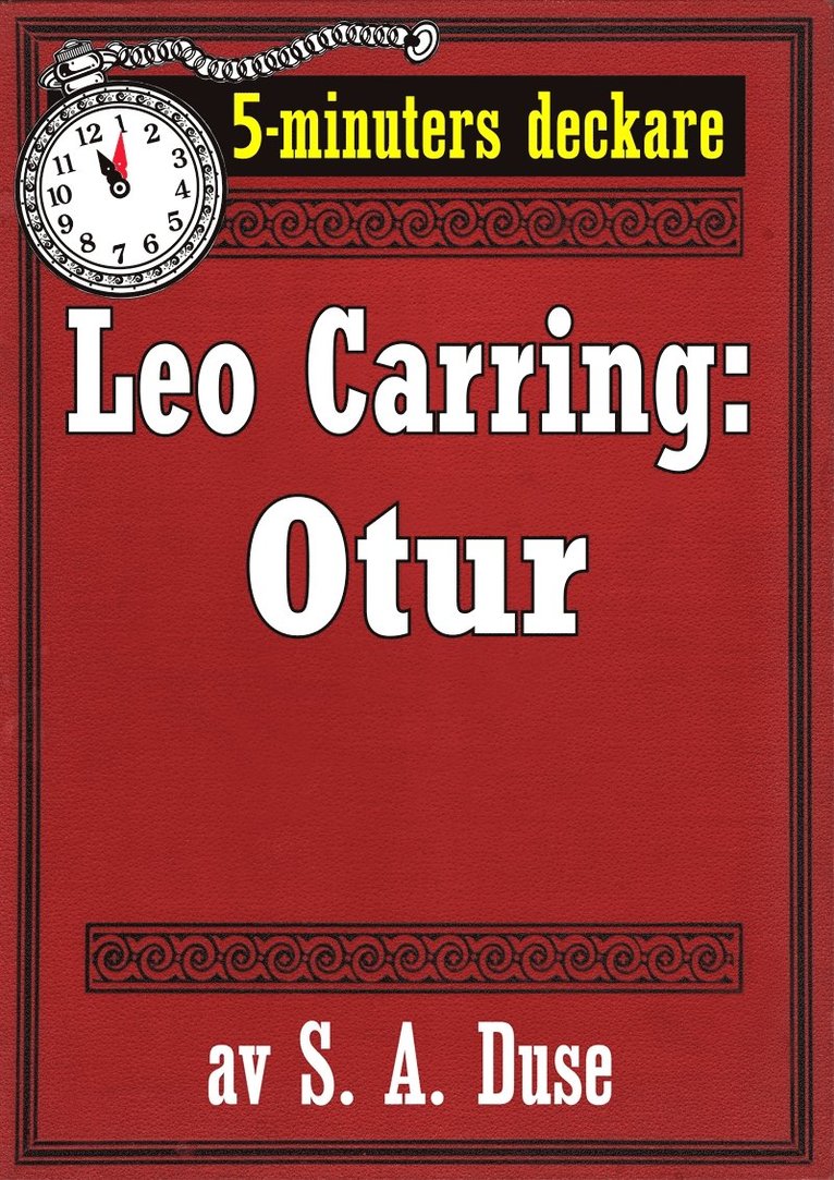 S. A. Duse, Mikael Jägerbrand - 5-minuters deckare. Leo Carring: Otur. Detektivhistoria. Återutgivning av text från 1925, E-bok
