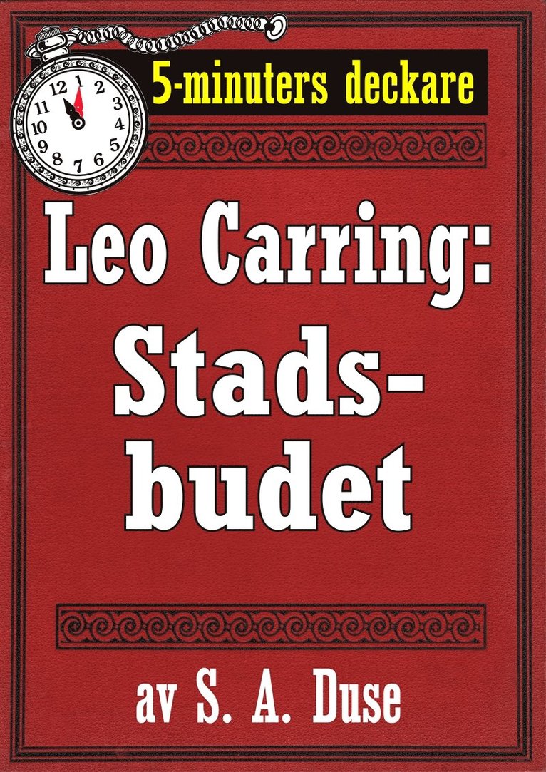 S. A. Duse, Mikael Jägerbrand - 5-minuters deckare. Leo Carring: Stadsbudet. Detektivhistoria. Återutgivning av text från 1916, E-bok