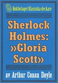 Sherlock Holmes: ventyret med Gloria Scott ? terutgivning av text frn 1911