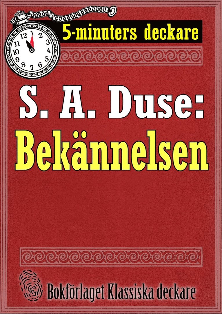 S. A. Duse, Mikael Jägerbrand - 5-minuters deckare. S. A. Duse: Bekännelsen. Brottmålshistoria. Återutgivning av text från 1917, E-bok