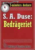 5-minuters deckare. S. A. Duse: Bedrgeriet. Berttelse. terutgivning av text frn 1916