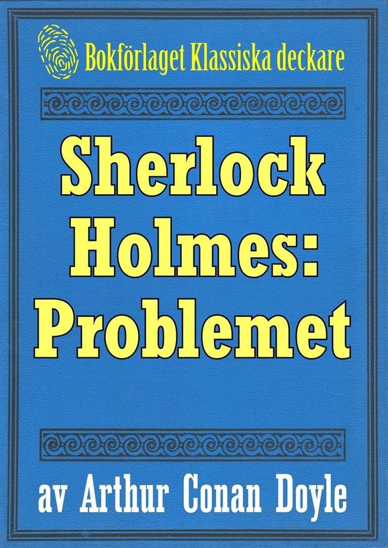 A. Conan Doyle, Mikael Jägerbrand - Sherlock Holmes: Problemet – Återutgivning av text från 1911, E-bok