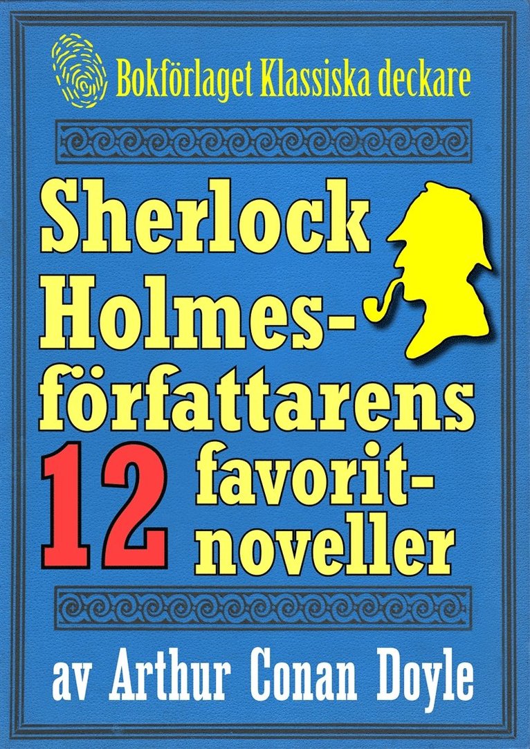 Arthur Conan Doyle, Josef Robertsson, Josef Robertsson - Sherlock Holmes-samling: Författaren Arthur Conan Doyles 12 favoritberättelser, E-bok