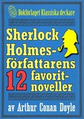Sherlock Holmes-samling: Frfattaren Arthur Conan Doyles 12 favoritberttelser 