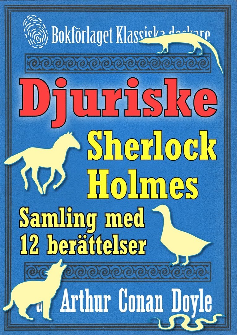 Arthur Conan Doyle, Josef Robertsson - Sherlock Holmes-samling: 12 mest djuriska berättelserna, E-bok