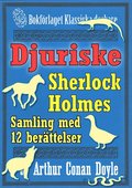 Sherlock Holmes-samling: 12 mest djuriska berttelserna