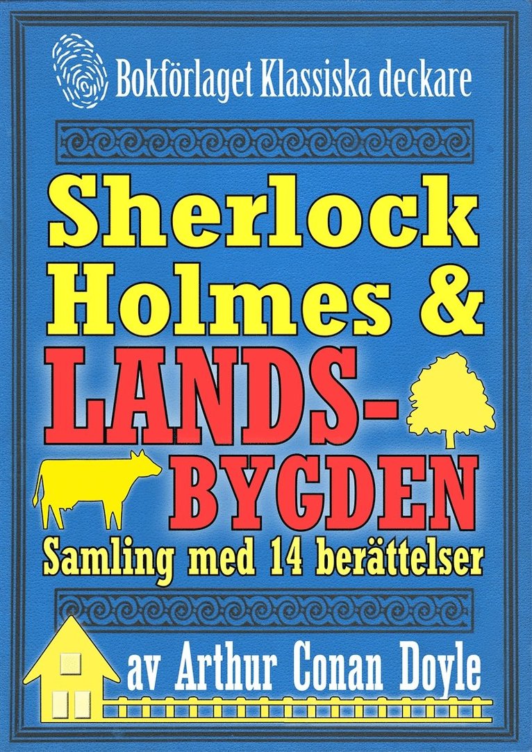 Arthur Conan Doyle, Josef Robertsson - Sherlock Holmes-samling: Mästerdetektiven ger sig ut på landsbygden. Antologi med 14 berättelser, E-bok