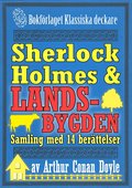 Sherlock Holmes-samling: Msterdetektiven ger sig ut p landsbygden. Antologi med 14 berttelser