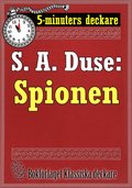 5-minuters deckare. S. A. Duse: Spionen. terutgivning av text frn 1926