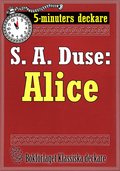 5-minuters deckare. S. A. Duse: Alice. Berttelse. terutgivning av text frn 1915