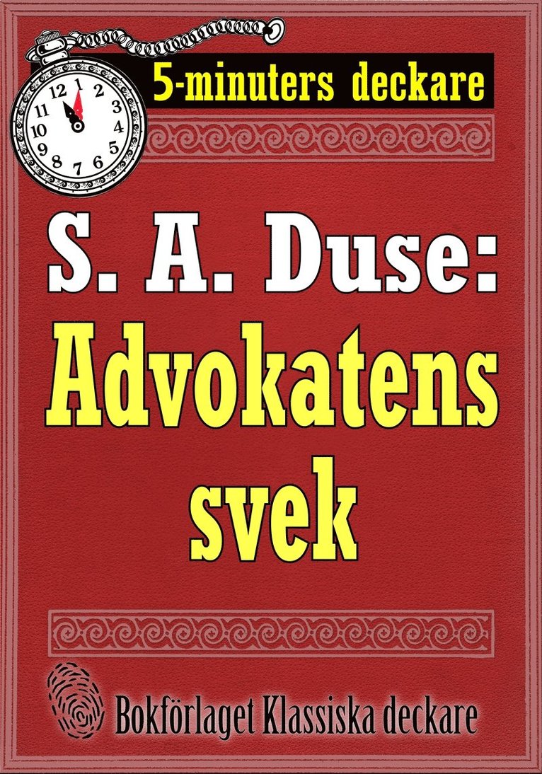 S. A. Duse, Mikael Jägerbrand - 5-minuters deckare. S. A. Duse: Advokatens svek. En historia. Återutgivning av text från 1918, E-bok